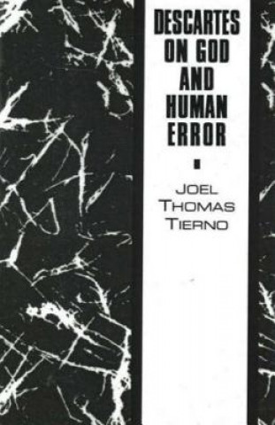 Könyv Descartes on God and Human Error Joel Thomas Tierno