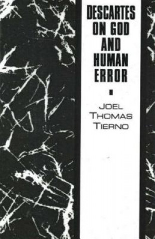 Kniha Descartes on God and Human Error Joel Thomas Tierno