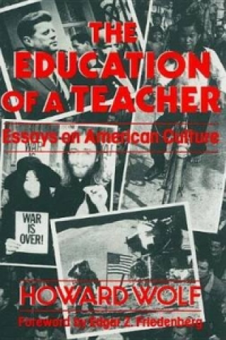 Kniha Education of a Teacher Howard R. Wolf