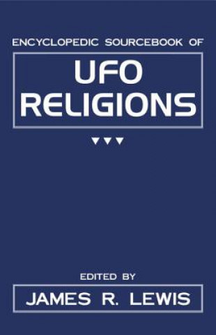 Könyv Encyclopedic Sourcebook Of Ufo Religions James R. Lewis