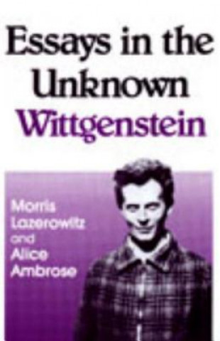 Книга Essays in the Unknown Wittgenstein Alice Ambrose