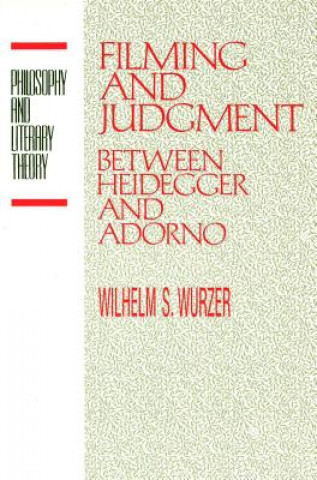 Книга Filming and Judgment Wilhelm S. Wurzer