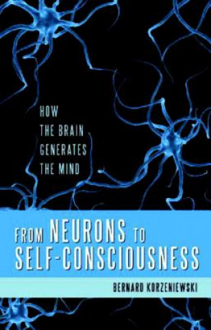 Könyv From Neurons to Self-Consciousness Bernard Korzeniewski