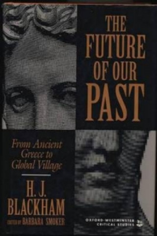 Kniha Future of Our Past Harold John Blackham
