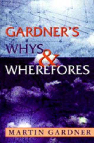 Kniha Gardner's Whys & Wherefores Martin Gardner