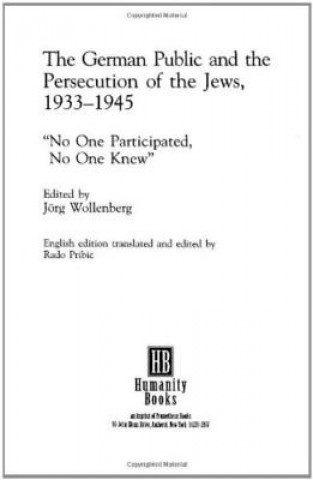 Kniha German Public and the Persecution of the Jews, 1933-1945 Jorg Wollenberg