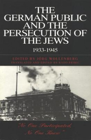 Könyv German Public and the Persecution of the Jews, 1933-1945 Jorg Wollenberg