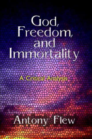 Книга God, Freedom and Immortality Antony G. N. Flew
