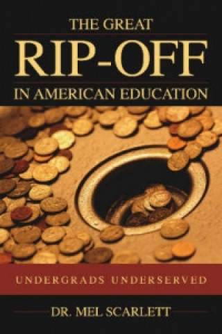 Kniha Great Rip-Off in American Education Mel Scarlett