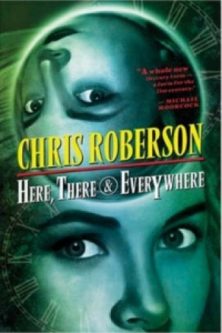 Knjiga Here There and Everywhere Chris Roberson