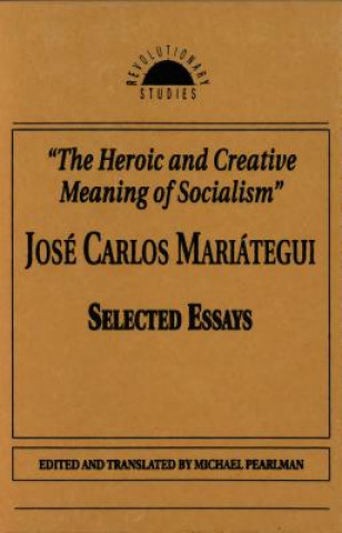 Buch Heroic and Creative Meaning of Socialism Jose Carlos Mariategui