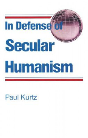 Kniha In Defense of Secular Humanism Paul Kurtz