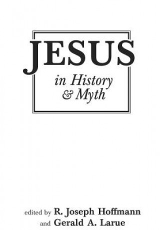 Kniha Jesus in History and Myth Gerald A. Larue