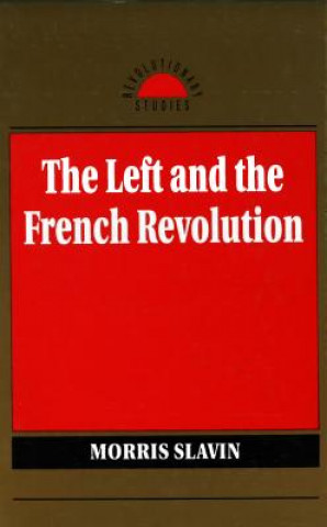 Book Left and the French Revolution Morris Slavin