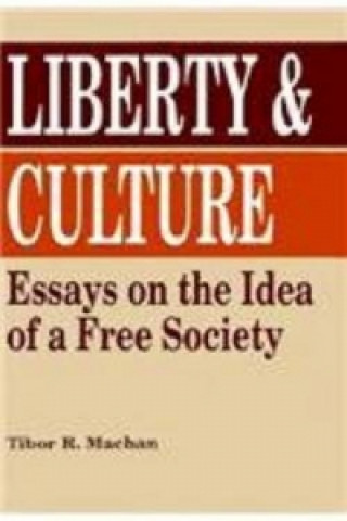 Книга Liberty and Culture Tibor R. Machan