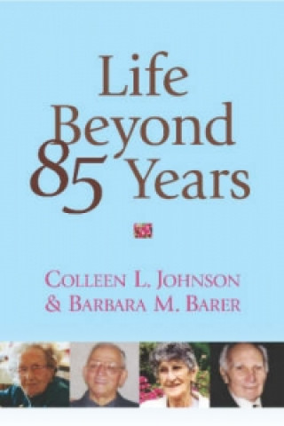 Könyv Life Beyond 85 Years Barbara M. Barer