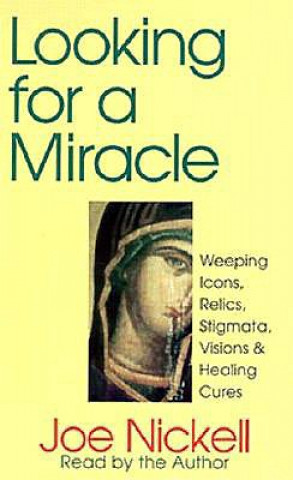 Audio Looking for a Miracle Joe Nickell