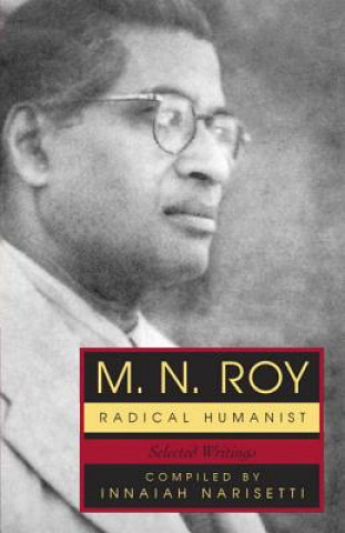 Livre M. N. Roy, Radical Humanist M.N. Roy