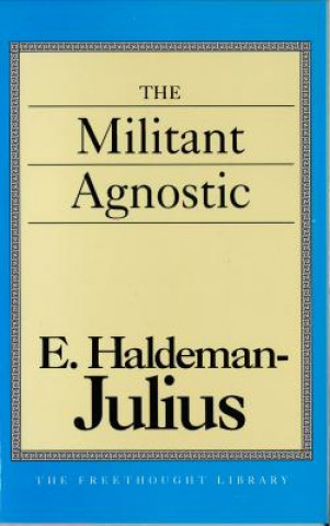 Knjiga Militant Agnostic E. Haldeman-Julius