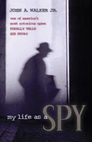 Könyv My Life As a Spy John A. Walker