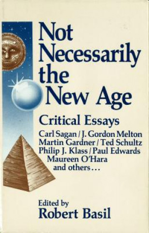 Книга Not Necessarily the New Age Robert Basil
