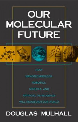 Knjiga Our Molecular Future Douglas Mulhall