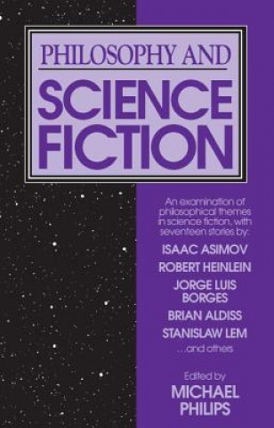 Könyv Philosophy and Science Fiction 