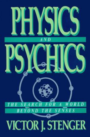 Kniha Physics And Psychics Victor J. Stenger