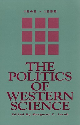 Книга Politics of Western Science 1640-1990 Margaret C. Jacob