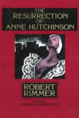Kniha Resurrection of Anne Hutchinson Robert H. Rimmer