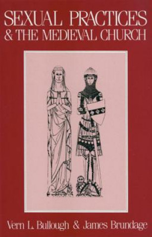 Книга Sexual Practices and the Medieval Church J. A. Brundage