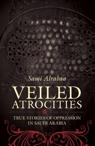 Knjiga Veiled Atrocities Sami Alrabaa
