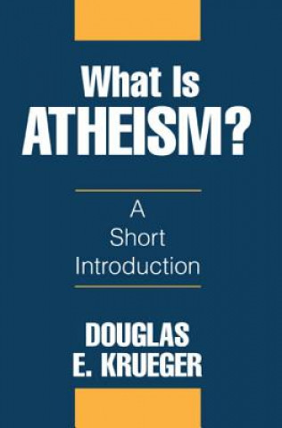 Libro What Is Atheism? Douglas E. Krueger