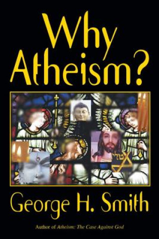 Kniha Why Atheism? George H. Smith