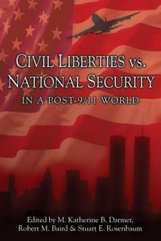 Kniha Civil Liberties Vs. National Security In A Post 9/11 World M. Katherine B. Darmer