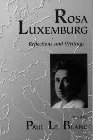 Könyv Rosa Luxemburg Rosa Luxemburg