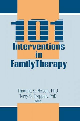 Knjiga 101 Interventions in Family Therapy Thorana S Nelson