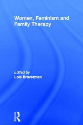 Kniha Women, Feminism and Family Therapy Lois Braverman