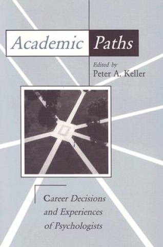 Knjiga Academic Paths Peter A. Keller