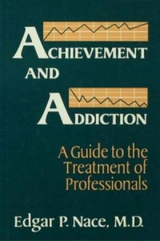 Livre Achievement And Addiction Edgar P. Nace