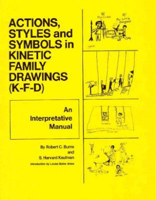 Könyv Action, Styles, And Symbols In Kinetic Family Drawings Kfd S.Harvard Kaufman