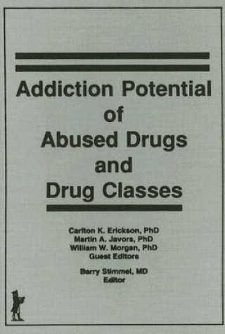 Carte Addiction Potential of Abused Drugs and Drug Classes Barry Stimmel
