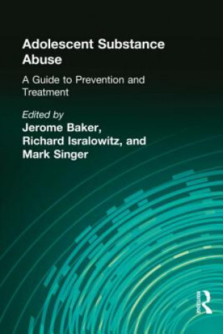 Kniha Adolescent Substance Abuse Mark Singer