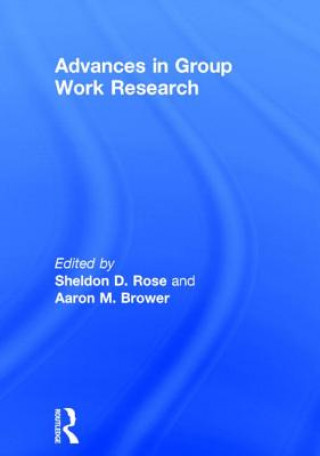 Carte Advances in Group Work Research Sheldon D Rose