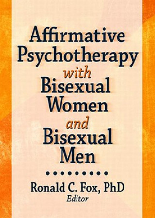 Книга Affirmative Psychotherapy with Bisexual Women and Bisexual Men Ronald Fox