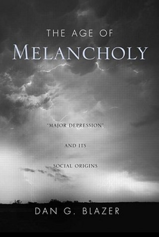 Kniha Age of Melancholy Dan G. Blazer