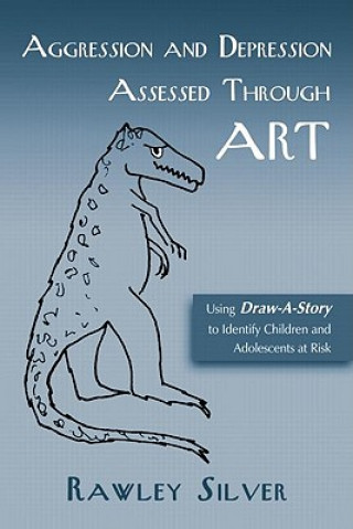 Książka Aggression and Depression Assessed Through Art Rawley Silver