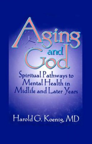 Könyv Aging and God Harold G. Koenig
