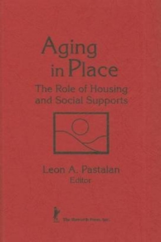 Книга Aging in Place Leon A. Pastalan