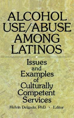 Buch Alcohol Use/Abuse Among Latinos Melvin Delgado